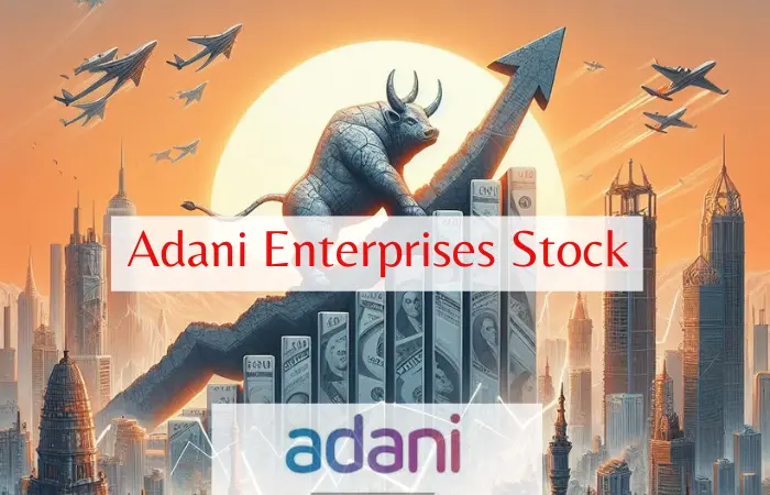 2024-2030 Adani Enterprises Stock Price Target and Long-Term Vision